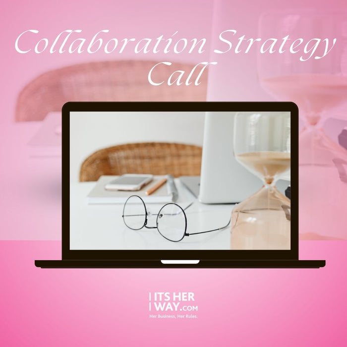 3 Complimentary Collaboration Strategy Calls - Exclusively for ItsHerWay Collaboration Members