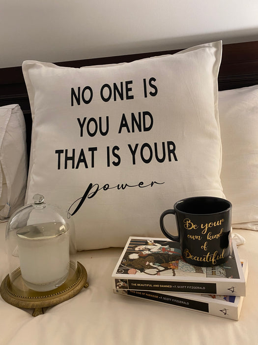 CUSHION COVER -No one is you and that is your power