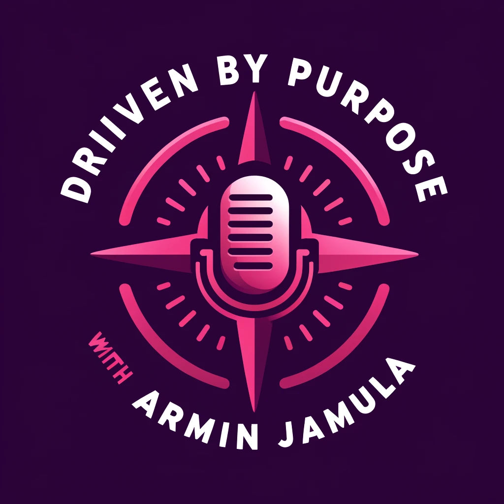Interview and Podcast Special Feature - Driven by Purpose with Armin J ...