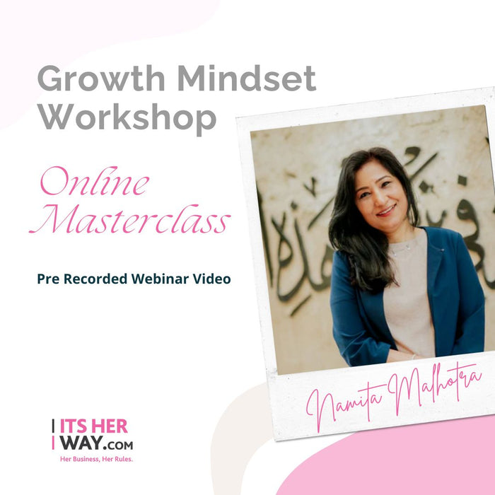 Growth Mindset Workshop by Namita Malhotra - Pre Recorded