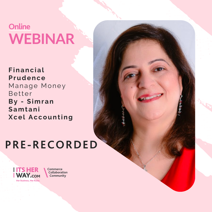 Financial Prudence Manage Money Better By - Simran Samtani - Pre-recorded